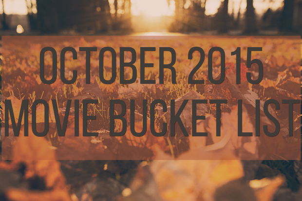 October 2015 Movie Bucket List